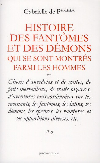 Histoire des Fantômes et des démons qui se sont montrés parmi les hommes. Ou Choix d'anecdotes et de