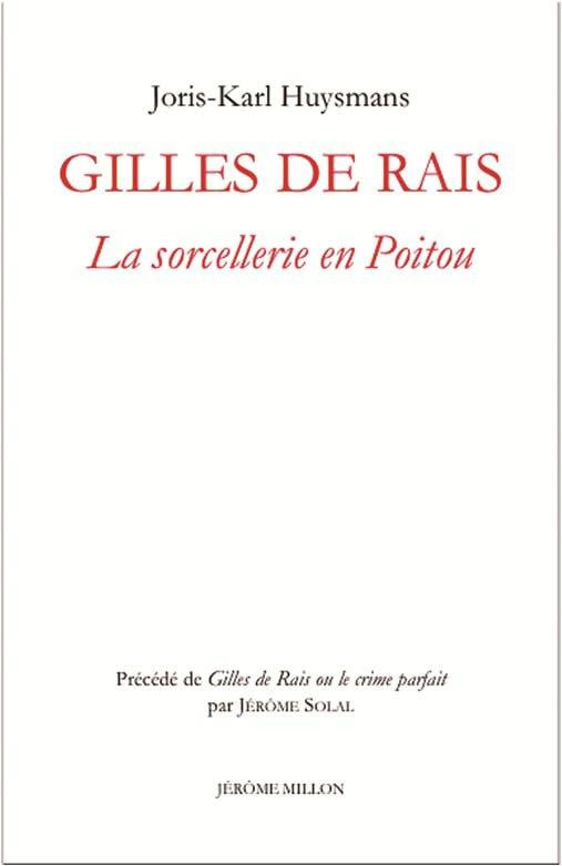 Gilles de Rais. La sorcellerie en Poitou - Précédé de Gilles de Rais ou le crime parfait