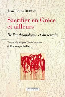 Sacrifier en Grèce et ailleurs. De l’anthropologue et du terrain