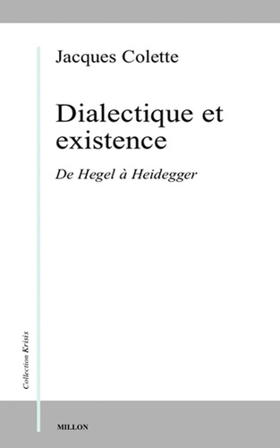 Dialectique et existence. De Hegel à Heidegger