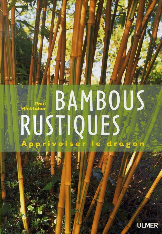 Bambous rustiques. Apprivoiser le dragon