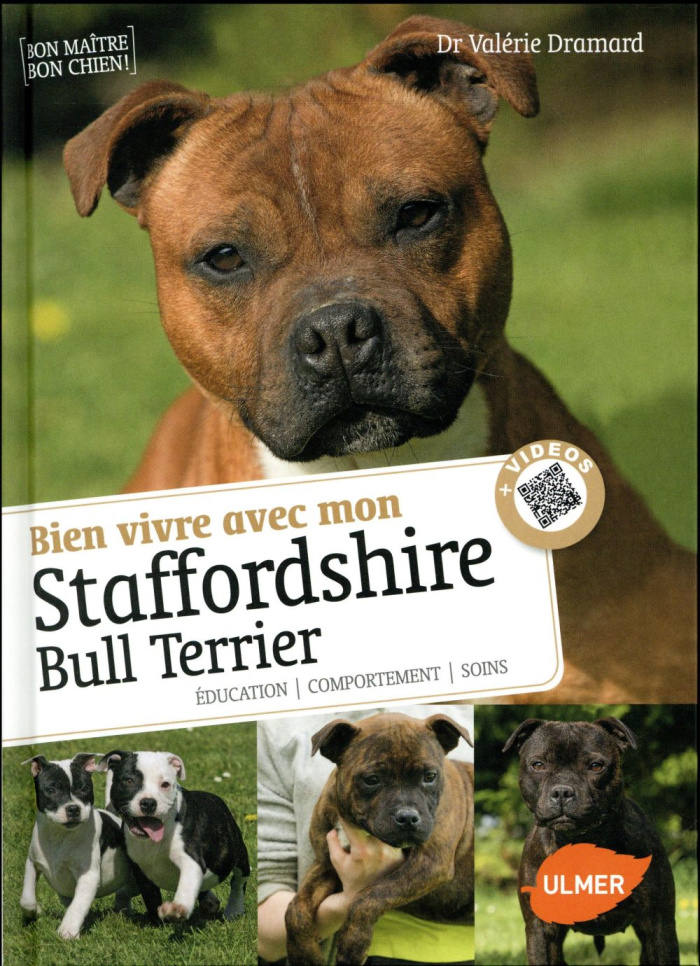 Savoir vivre avec mon Staffordshire Bull Terrier. Education, comportement, soins
