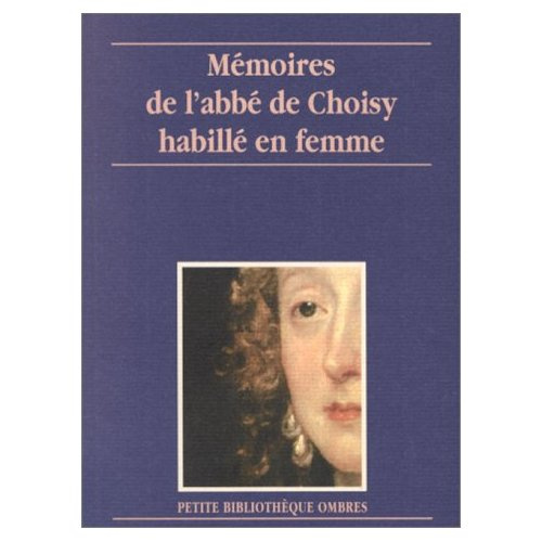 MEMOIRES DE L'ABBE DE CHOISY HABILLE EN FEMME