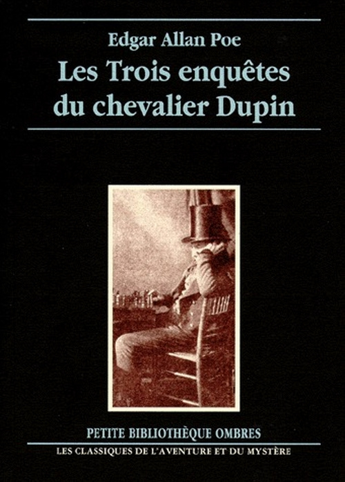 LES TROIS ENQUETES DU CHEVALIER DUPIN