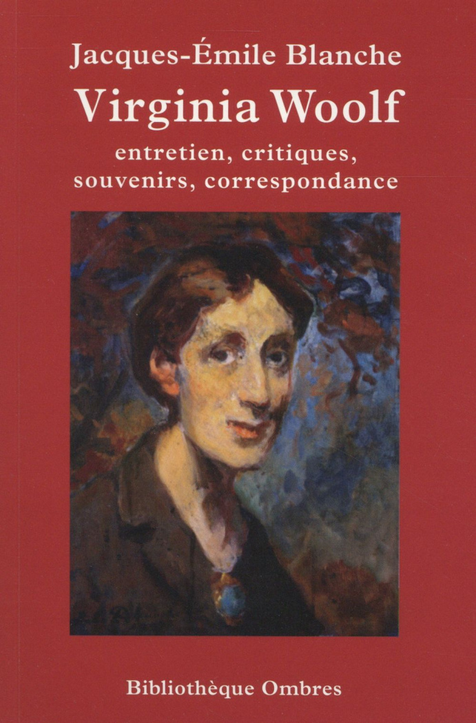 Virginia Woolf. Entretien, critiques, souvenirs, correspondance