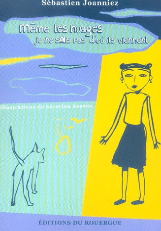 Même les nuages, je sais pas d'où ils viennent