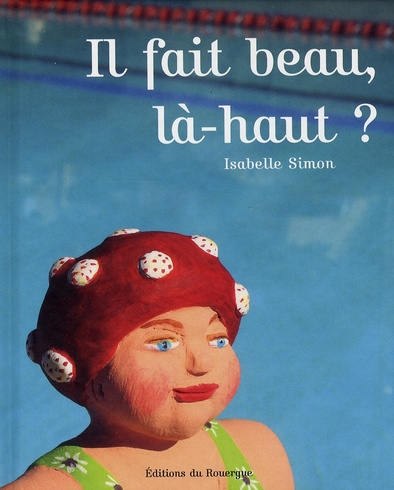 Il fait beau, là-haut ?