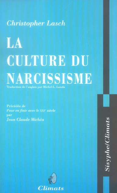 La culture du narcissisme. La vie américaine à un âge de déclin des espérances précédée de Pour en f