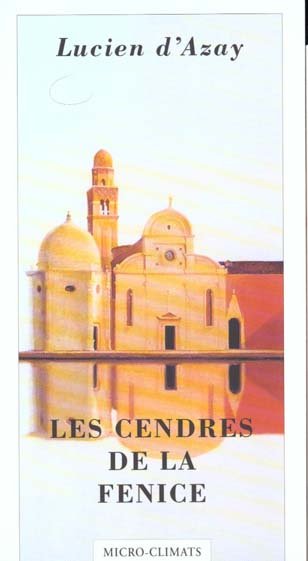 Les cendres de la Fenice. Choses vénitiennes