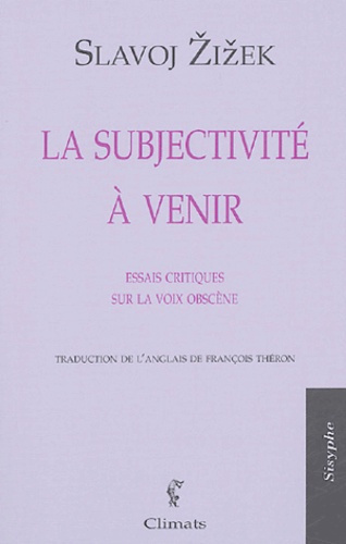La subjectivité à venir. Essais critiques sur la voix obscène