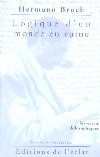 Logique d'un monde en ruine. Six essais philosophiques