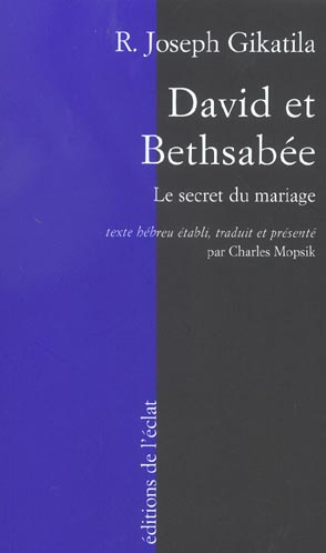 DAVID ET BETHSABEE. LE SECRET DU MARIAGE