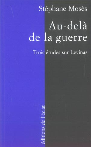 Au-delà de la guerre. Trois études sur Levinas