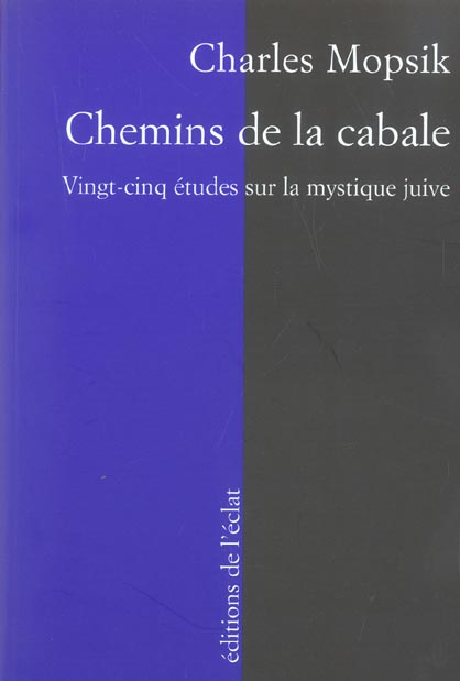 Chemins de la Cabale. Vingt-cinq études sur la mystique juive