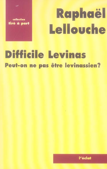 Difficile Levinas. Peut-on ne pas être levinassien ?