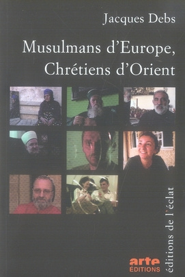 Musulmans d'Europe, Chrétiens d'Orient