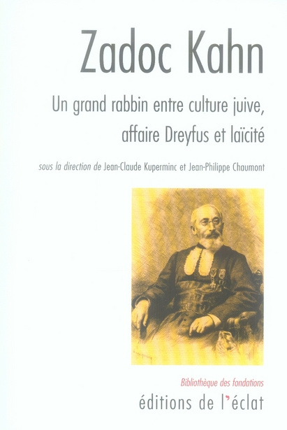 Zadoc Kahn. Un grand rabbin entre culture juive, affaire Dreyfus et laïcité