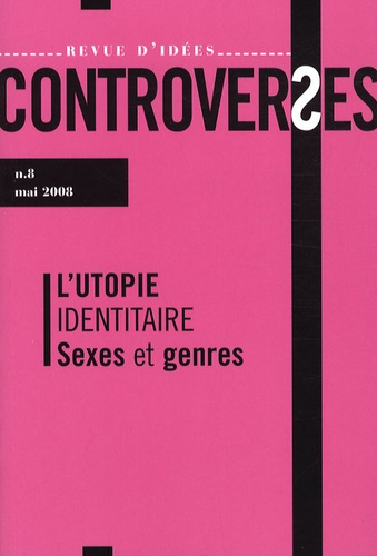 Controverses N° 8 : L'utopie identitaire, sexes et genres