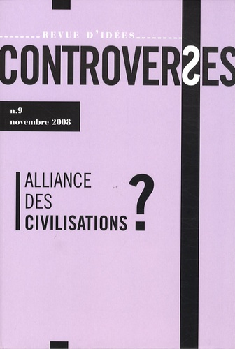 CONTROVERSES N09 - ALLIANCE DES CIVILISATIONS
