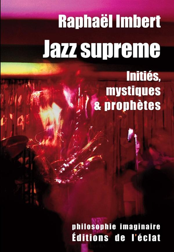 JAZZ SUPREME - INITIES, MYSTIQUES ET PROPHETES