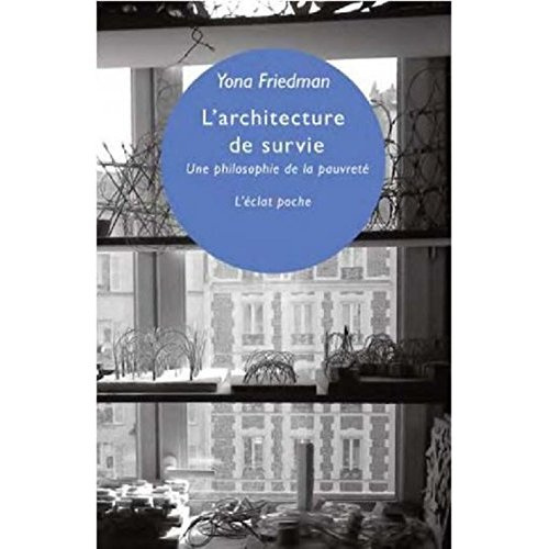 L'architecture de survie. Une philosophie de la pauvreté