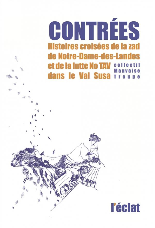 Contrées. Histoires croisées de la zad de Notre-Dame-des-Landes et de la lutte No TAV dans le Val Su
