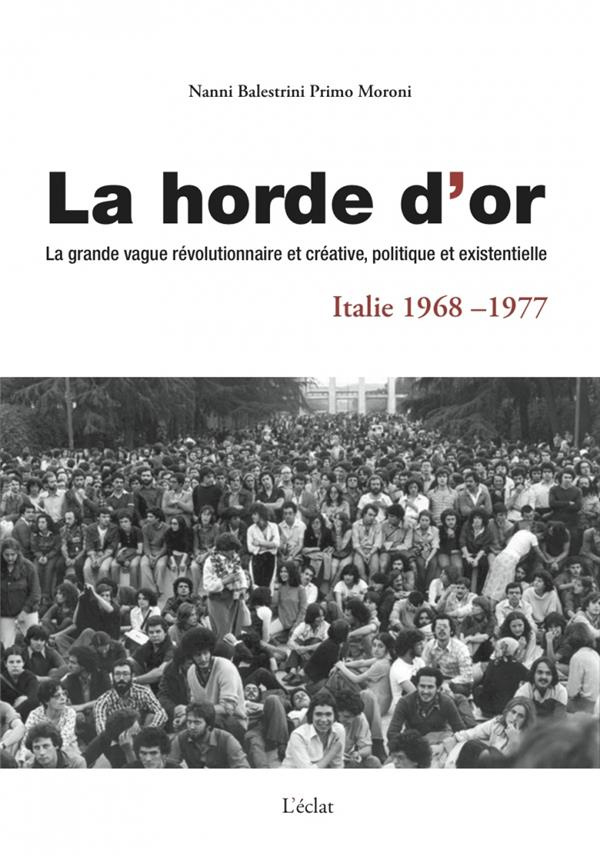 La horde d'or, Italie 1968-1977. La grande vague révolutionnaire et créative, politique et existenti