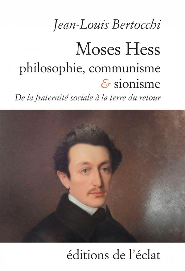 Moses Hess - Philosophie, communisme & sionisme