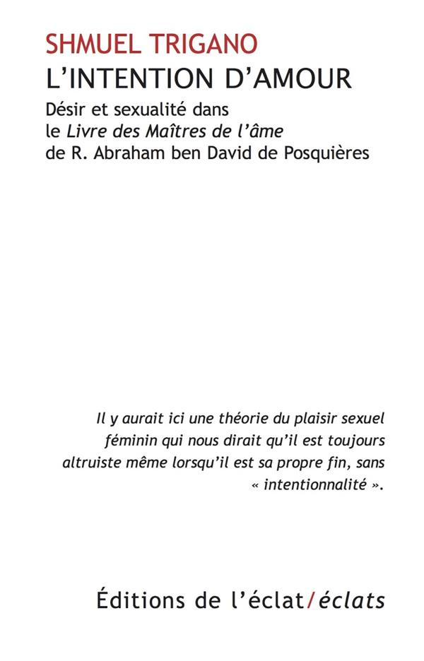 L'intention d'amour. Désir et sexualité dans le Livre des Maîtres de l'âme de R. Abraham ben David d