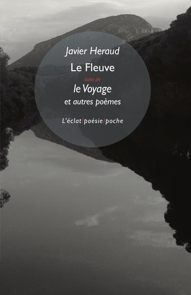 Le Fleuve. Suivi de Le voyage et autres poèmes