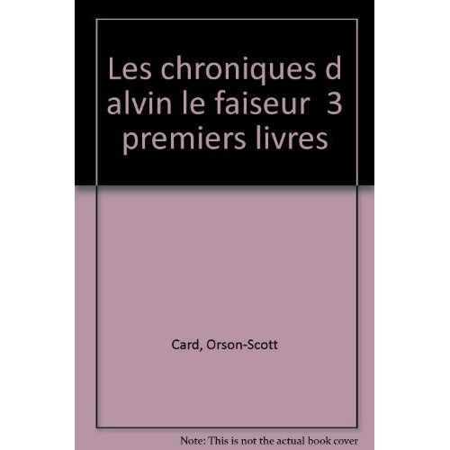 LES CHRONIQUES D'ALVIN LE FAISEUR. Le septième fils, Le prophète rouge, L'apprenti, avec douze illus