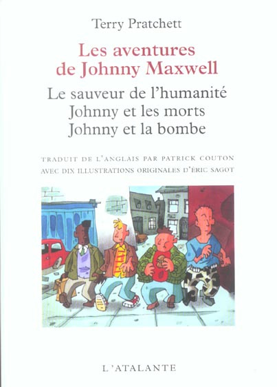 Les aventures de Johnny Maxwell. Le sauveur de l'humanité. Johnny et les morts. Johnny et la bombe