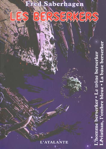 Les Berserkers Volume 2 : L'homme berserker. Le trône berserker. Léviathan, l'ombre bleue. La base b