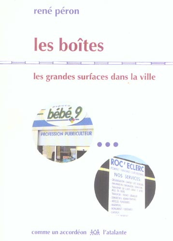 Les boîtes. Les grandes surfaces dans la ville