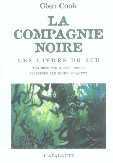 La Compagnie Noire : Les livres du Sud : Jeux d'ombres ; Rêves d'acier ; La pointe d'argent