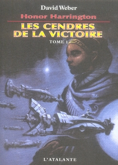 Honor Harrington Tome 9 : Les Cendres de la victoire. Tome 1