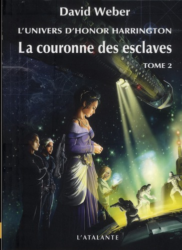 L'univers d'Honor Harrington : La couronne des esclaves. Tome 2