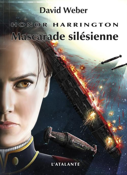 Honor Harrington Tome 6 : Mascarade silésienne. 1ère partie