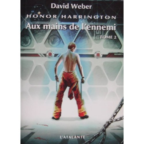 Honor Harrington Tome 2 : Aux mains de l'ennemi