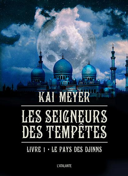 Les Seigneurs des tempêtes Tome 1 : Le pays des Djinn