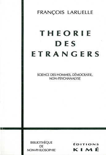 Théorie des étrangers. Science des hommes, démocratie, non-psychanalyse