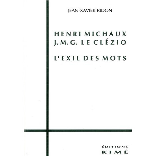 Henri Michaux, J. M. G. Le Clézio. L'exil des mots