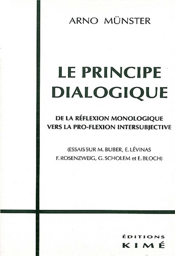 Le principe dialogique. De la réflexion monologique vers la pro-flexion intersubjective, essais sur