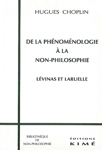 DE LA PHENOMENOLOGIE A LA NON-PHILOSOPHIE. Levinas et Laruelle