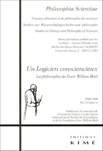 Philosophia Scientiae Volume 3 N° 4/1998-1999 : La philosophie de Evert Willem Beth. Actes du Colloq