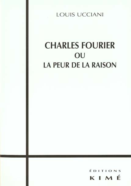 Charles Fourier ou La peur de la raison