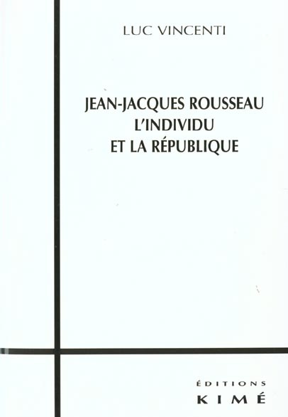 Jean-Jacques Rousseau, l'individu et la République