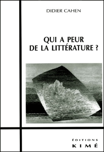 Qui a peur de la littérature ? Benjamin, Blanchot, Celan, Celan-Lestrange, Cohen, Derrida, Duras, Gi