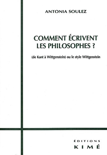 Comment écrivent les philosophes ? (de Kant à Wittgenstein) ou le style Wittgenstein