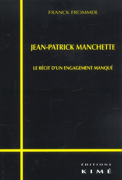 Jean-Patrick Manchette. Le récit d'un engagement manqué